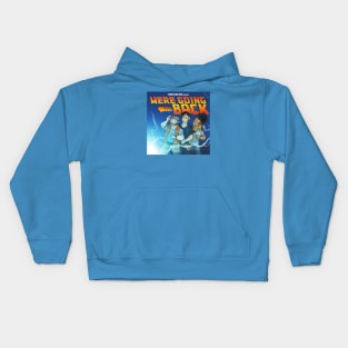 We're Going Back Kids Hoodie